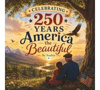 Celebrating 250 years America the Beautiful
