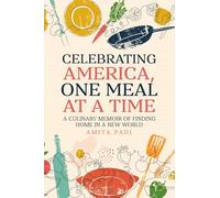 Celebrating America, One Meal at a Time: A Culinary Memoir of Finding Home in a New World