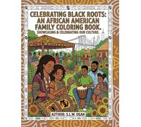 Celebrating Black Roots: An African American Family Coloring Book
