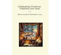 Celebrating Christmas: Traditions and Tales