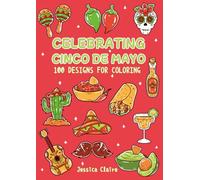 Celebrating Cinco De Mayo: Mexican Fiesta Coloring Fun | 100 Easy Designs for Kids to Enjoy