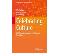 Celebrating Culture: Folk Tourism Through Festivals and Traditions: 9
