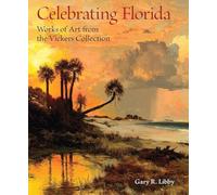 Celebrating Florida: Works of Art from the Vickers Collection