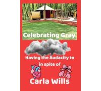 Celebrating Gray: Having the Audacity to in spite of