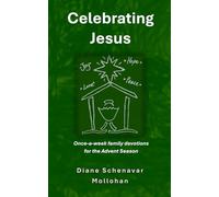 Celebrating Jesus: Once-a-week family devotions for the Advent Season