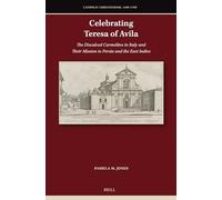 Celebrating Teresa of Avila: The Discalced Carmelites in Italy and Their Mission to Persia and the East Indies: 12