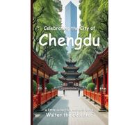Celebrating the City of Chengdu