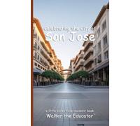 Celebrating the City of San Jose (Tascabile) Celebrating Cities Book