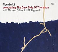 Celebrating The Dark Side of the Moon - Nguyen Le by Nguyen Le