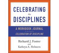 Celebrating the Disciplines: A Workbook Journal to Accompany Celebration o...