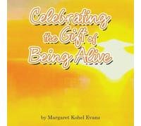 Celebrating the Gift of Being Alive