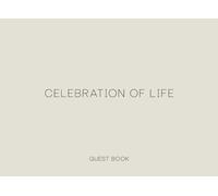 Celebration of Life - Funeral Guest Book: An Elegant Funeral Guest Book for Memorial Service Sympathy Registry With Ample Space to Sign in for Over 300 Guests