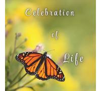 Celebration of Life Guest Book - Butterfly Memorial: Monarch Tribute Cover - Funeral Condolence Registry & Keepsake for Life Celebrations