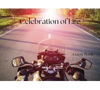 Celebration of Life Guest Book for Motorcycle Enthusiasts-Ride into Eternity: Capture Memories, Messages, and Tributes in Honor of a Life Lived on the Open Road
