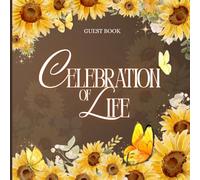Celebration of Life Guest Book Sunflower: Yellow Butterflies Funeral Memorial Sign-In Book for Condolences, Remembrance & Keepsake Memories