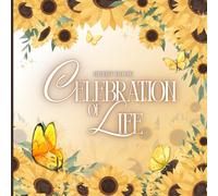 Celebration of Life Guest Book: Sunflowers Funeral Memorial Sign-In Book with Yellow Butterflies for Condolences, Remembrance & Keepsake Memories