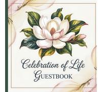 Celebration of Life Memorial Guest Book for Funeral: Magnolia Blossom Sympathy Guestbook; In Loving Memory Page; Space for 184 Attendees Names and ... Log Record Section to send Thank You Notes