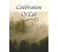 Celebration of Life: Misty Pine Tree Mountain Themed Funeral Guest Book & Memorial Keepsake Journal for Friends and Family to Sign In, Record ... Write Condolences in Memory of Loved One