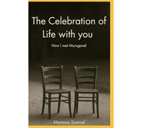 Celebration of Life with You: How I Met Murugavel