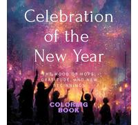 Celebration of the New Year: The Mood of Hope, Gratitude, and New Beginnings