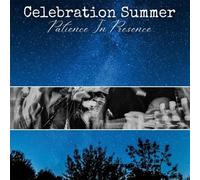 Celebration Summer Patience In Presence (CD)