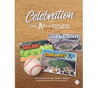 Celebration: The A’s at the Oakland Coliseum