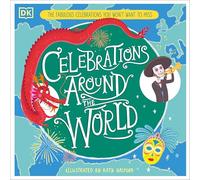 Celebrations Around the World: The Fabulous Celebrations you Won't Want to Miss