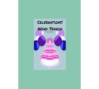 Celebrations Word Search Puzzle Book: Puzzles, Puzzle Book, Activity, Fun, Word Search, Word Find, Celebrations, Holidays, Parties, Events, Occasions, Milestones