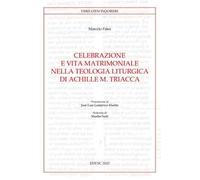 Celebrazione e vita matrimoniale nella teologia liturgica di Achille M. Triacca