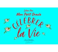 Célébrer la vie: Mon Petit Oracle