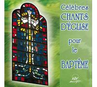 Célèbres Chants d' Eglise pour le Baptême