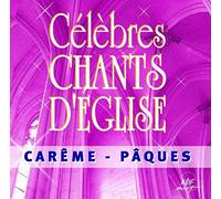 Célébrés Chants d'Eglise Carême-Pâques