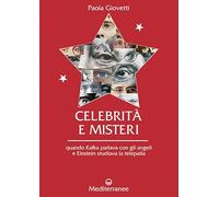 Celebrità e misteri. Quando Kafka parlava con gli angeli e Einstein studiava la telepatia
