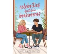 Celebrities Don't Date Bookworms: A YA Sweet Romance