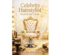 Celebrity Hairstylist: Behind the Chair