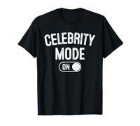 Celebrity Mode On Costume Divertente Fame Seeker Regalo Pop Party Maglietta