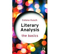 Celena Kusch Literary Analysis: The Basics (Tascabile) Basics