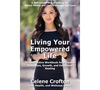 Celene Crofton Living Your Empowered Life (Tascabile)