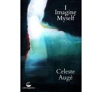 Celeste Augé I Imagine Myself (Tascabile)