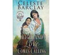 Celeste Barclay Barclay Celeste Highland Love Comes Calling (Tascabile)