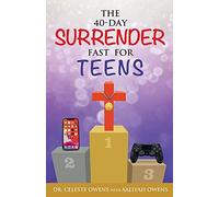 Celeste C Owens Aaliyah C Owens The 40-Day Surrender Fast for Teens (Tascabile)