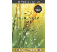 Celeste C Owens The 40-Day Surrender Fast: Expanded Edition (Tascabile)