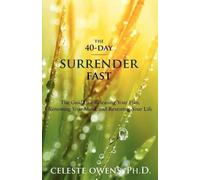 Celeste Camille Owens The 40-Day Surrender Fast (Tascabile)
