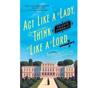 Celeste Connally Act Like a Lady, Think Like a Lord (Tascabile)