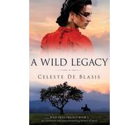 Celeste de Blasis A Wild Legacy (Tascabile)