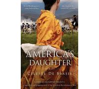 Celeste de Blasis America's Daughter (Tascabile) America's Daughter Trilogy