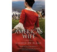 Celeste de Blasis America's Wife (Tascabile) America's Daughter Trilogy