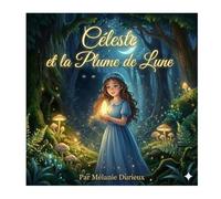 Céleste et la Plume de Lune