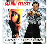 Celeste Gianni Canzoni D'Amore E Di Mala (CD)