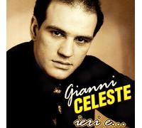 Celeste Gianni - Ieri E....